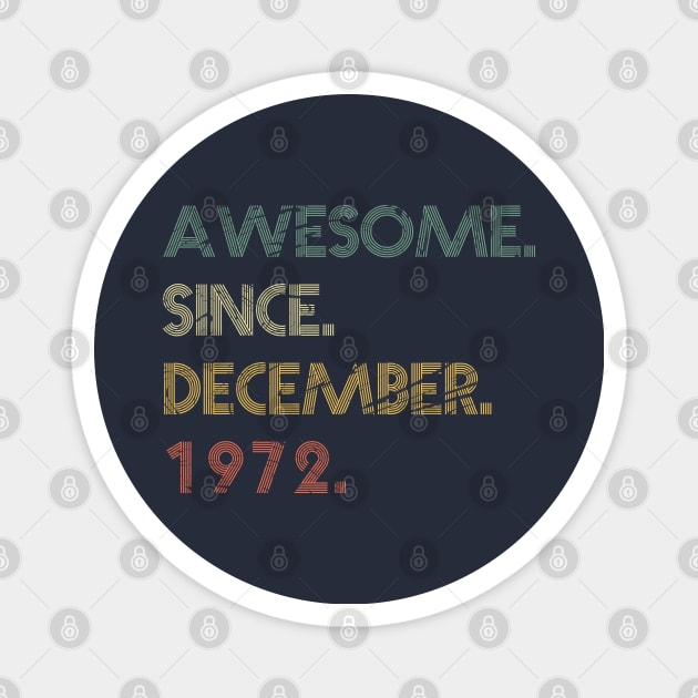 Awesome Since December 1972 Magnet by potch94